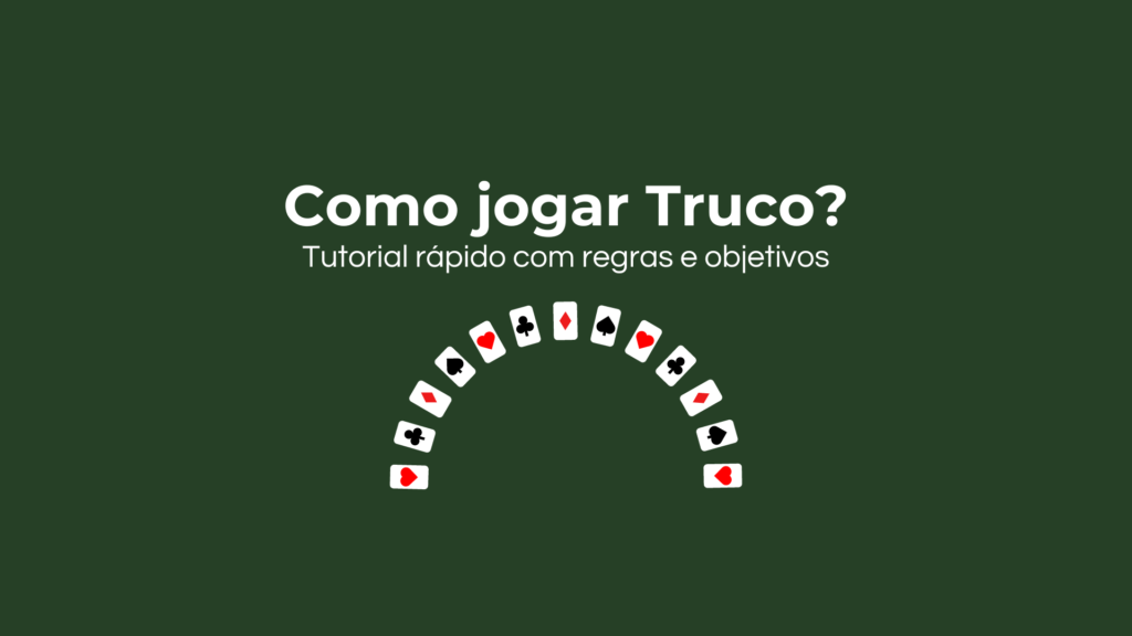 tutorial de como jogar truco com regras e objetivos.