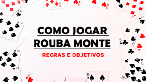 como jogar rouba monte regras e objetivos