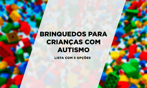 Brinquedos para crianças com autismo