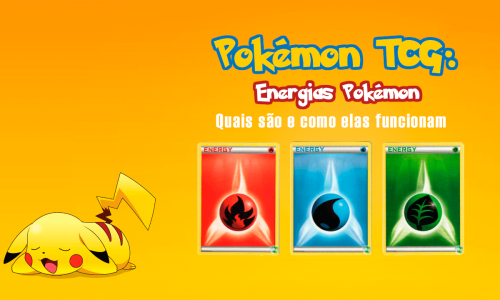 Energias Pokémon: quais são e como elas funcionam