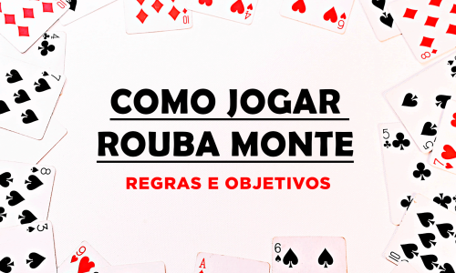 como jogar rouba monte regras e objetivos