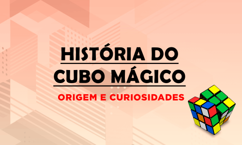 historia do cubo mágico origem e curiosidades capa